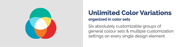تباينات ألوان غير محدودة منظمة في مجموعات ألوان تعمل ست مجموعات قابلة للتخصيص تمامًا من الألوان العامة على تعيين إعدادات تخصيص متعددة على كل عنصر تصميم فردي.